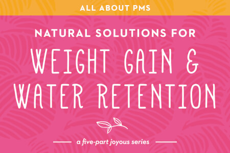 Part 5 of PMS: Hormones, Weight Gain and Water Retention thumbnail