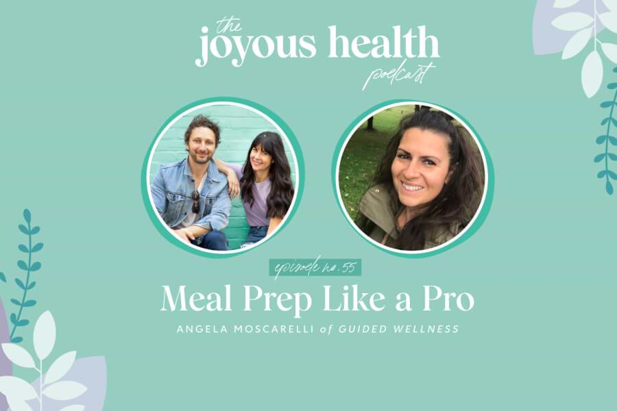 Ep 55: Meal Prep Like a Pro with Angela Moscarelli thumbnail