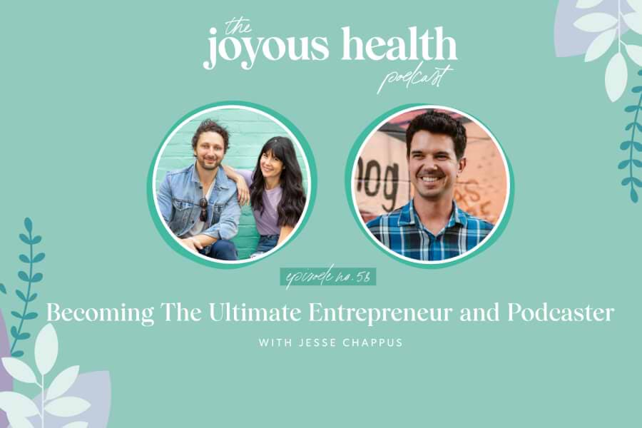 Ep 58: Becoming The Ultimate Entrepreneur and Podcaster with Jesse Chappus thumbnail