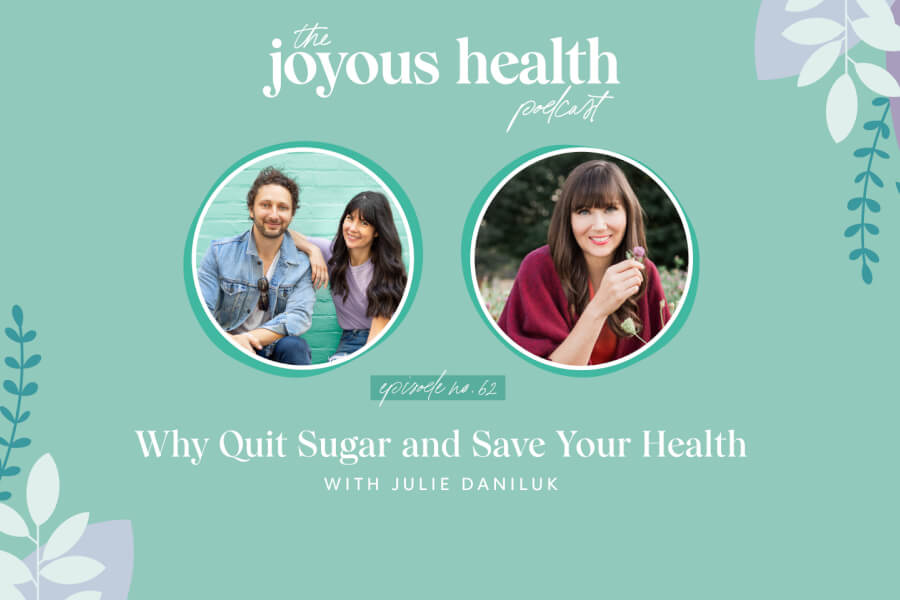 Ep 62: Why Quit Sugar and Save Your Health with Julie Daniluk thumbnail
