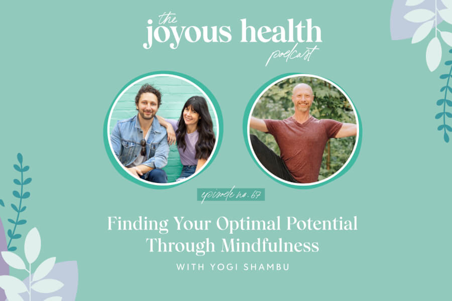 Ep. 67: Finding Your Optimal Potential Through Mindfulness with Yogi Shambu thumbnail