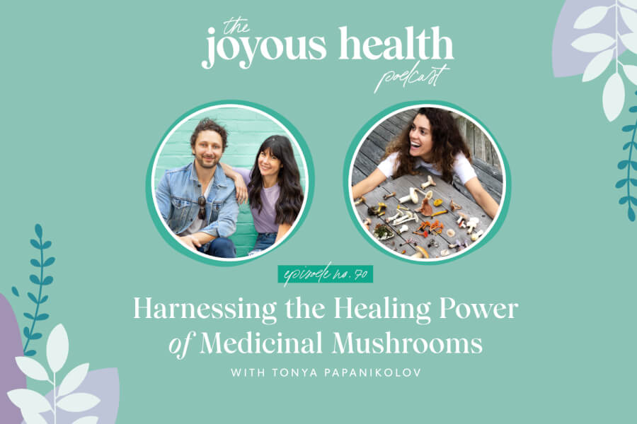 Ep. 70: Harnessing the Healing Power of Medicinal Mushrooms with Tonya Papanikolov thumbnail