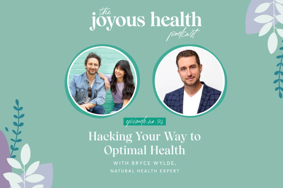 Ep. 74: Hacking Your Way to Optimal Health with Bryce Wylde, Natural Health Expert thumbnail