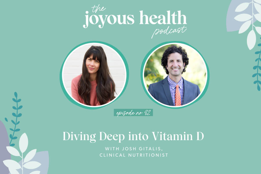 Ep. 82: Diving Deep into Vitamin D with Josh Gitalis, Clinical Nutritionist thumbnail