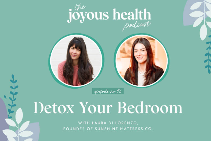 Ep. 94: Detox Your Bedroom with Laura Di Lorenzo, Founder of Sunshine Mattress Co. thumbnail