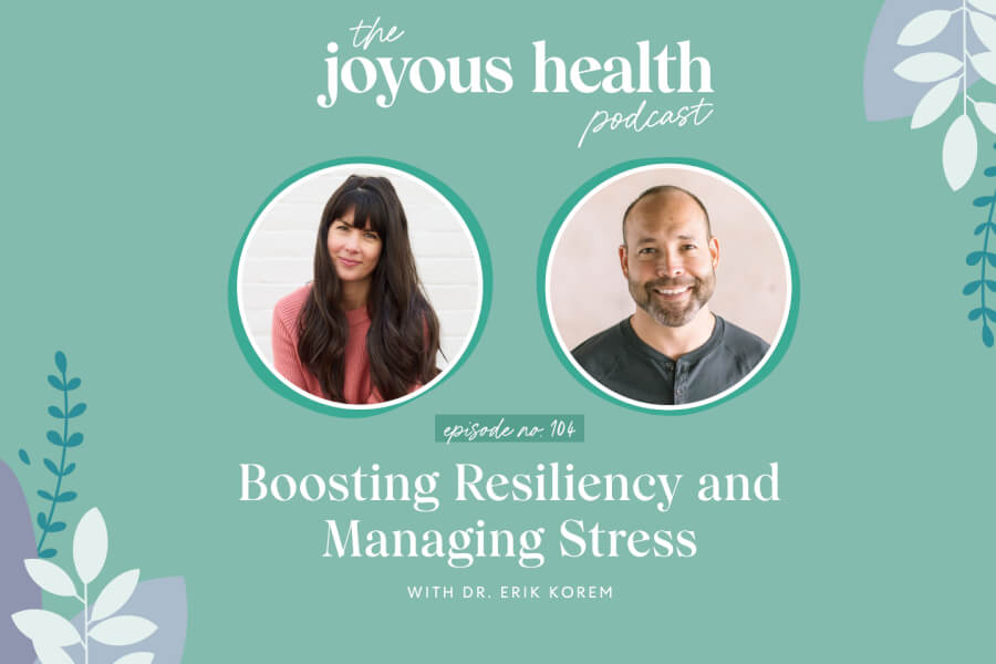 Ep. 104: Boosting Resiliency and Managing Stress with Dr. Erik Korem thumbnail