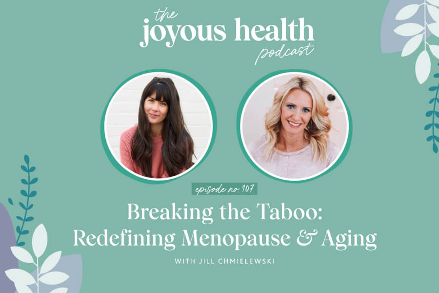 Ep. 107: Breaking the Taboo: Redefining Menopause and Aging with Jill Chmielewski thumbnail
