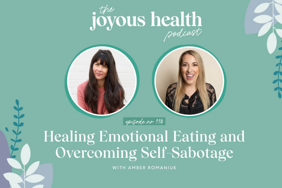 Ep. 110: Healing Emotional Eating and Overcoming Self-Sabotage with Amber Romaniuk thumbnail