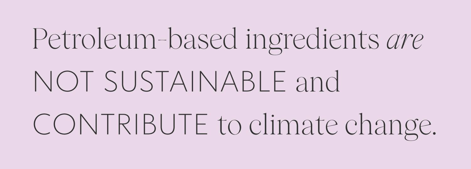 Petroleum based ingredients in skincare climate change