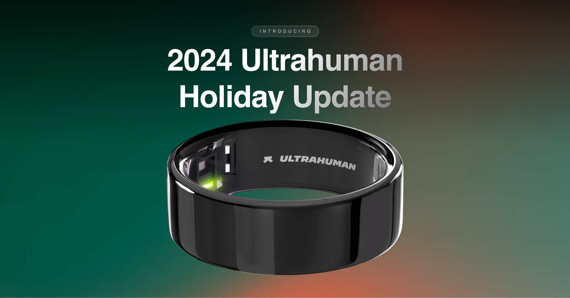 2024 Ultrahuman Holiday Update