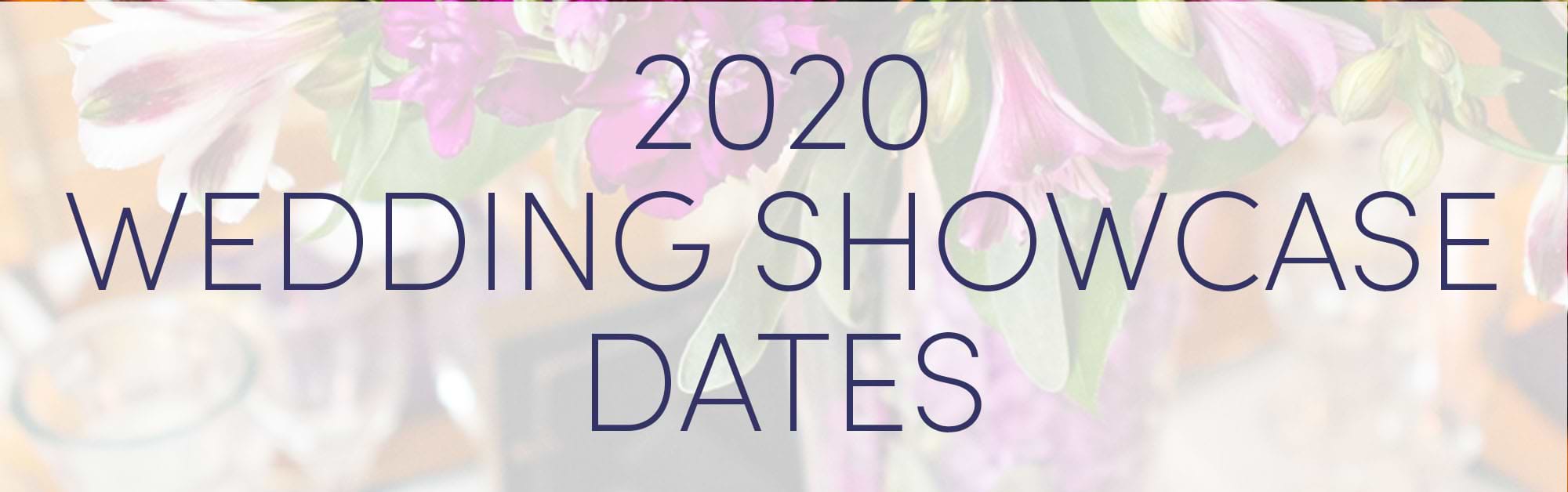 Wedding Showcase Dates 2020 Wedgewood Weddings-1