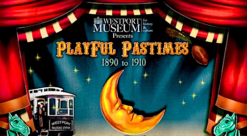 ‘Playful Pastimes’ at history museum takes long view of leisure | Westport...