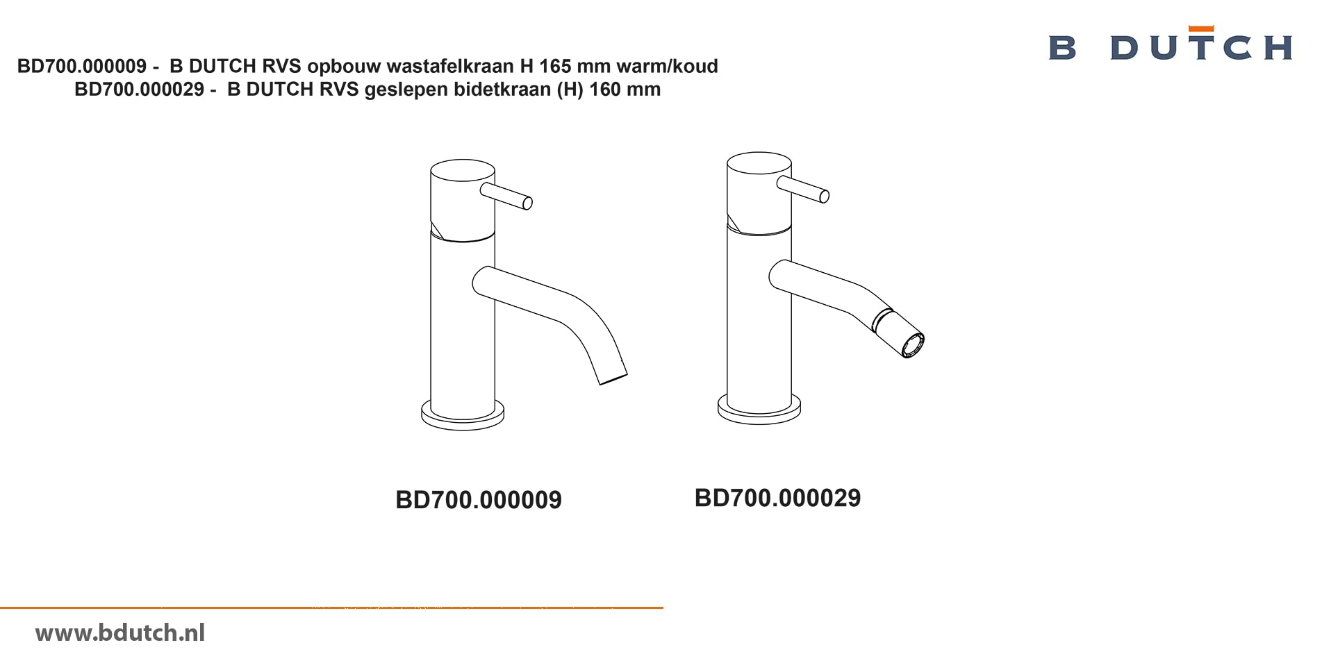 Bidetkraan en wastafelkraan van zeer hoogwaardig geslepen RVS. RVS Bidetkraan en RVS Wastafelkraan uit de badkamer collectie van B DUTCH. B DUTCH biedt een compleet assortiment zeer hoogwaardig geslepen RVS kranen voor badkamers.