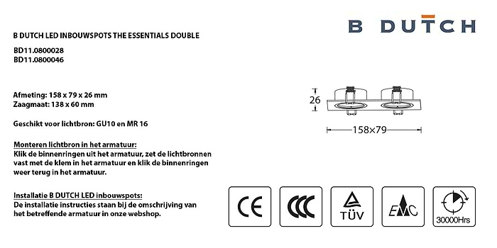 Spotjes, inbouwspots LED uit de B DUTCH The Essentials plafondspots collectie. Diverse maten, mat zwarte spots, mat witte spots en geborsteld aluminium LED spots voor GU10, MR16 en Philips Hue GU10 lichtbronnen.