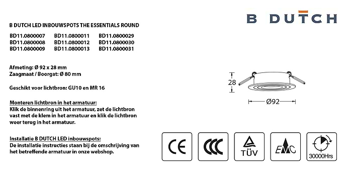 Spotjes, inbouwspots LED uit de B DUTCH The Essentials plafondspots collectie. Diverse maten, mat zwarte spots, mat witte spots en geborsteld aluminium LED spots voor GU10, MR16 en Philips Hue GU10 lichtbronnen.