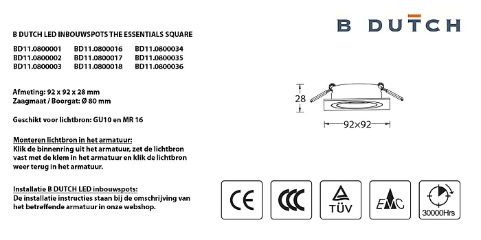 Spotjes, inbouwspots LED uit de B DUTCH The Essentials plafondspots collectie. Diverse maten, mat zwarte spots, mat witte spots en geborsteld aluminium LED spots voor GU10, MR16 en Philips Hue GU10 lichtbronnen.