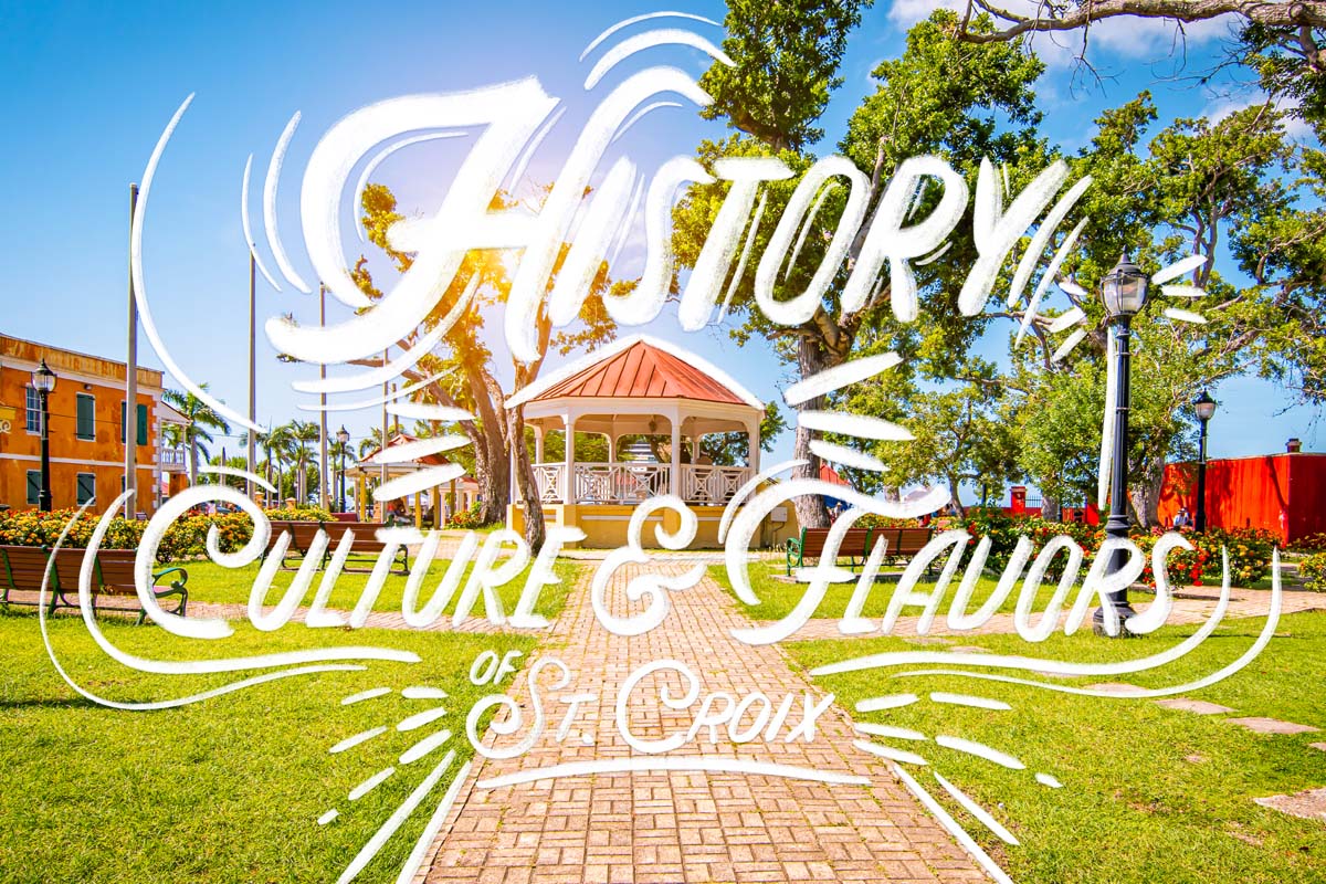 History, Culture, & Flavors of St. Croix